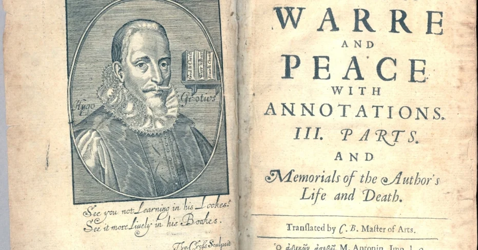 Source: Hugo Grotius (1583-1645), OF THE LAW OF WARRE AND PEACE (London, 1655), call no.: JX 2093.E5 1655.